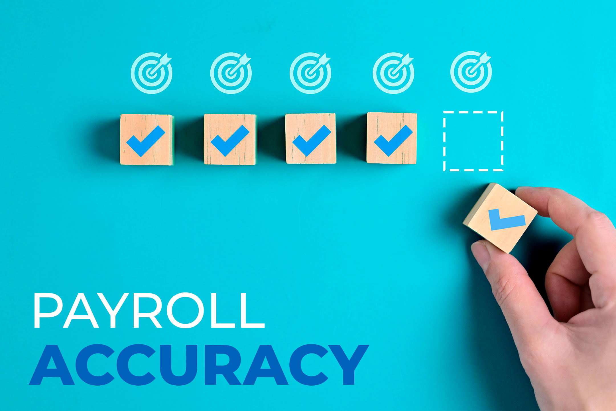 Payroll Accuracy Isn’t Optional – It’s Everything